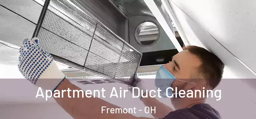 Apartment Air Duct Cleaning Fremont - OH