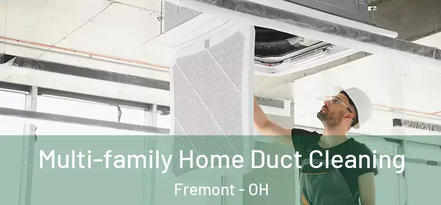Multi-family Home Duct Cleaning Fremont - OH